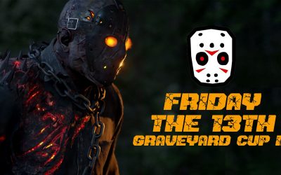 Friday the 13th Means One Thing … Grave Yard Cup III